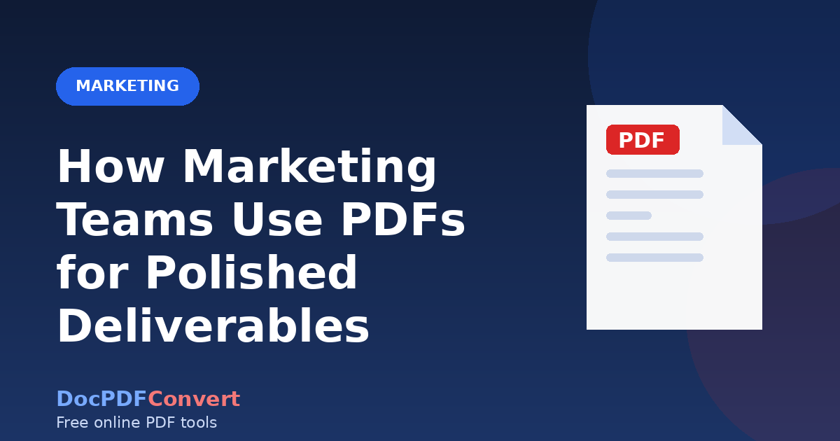 How Marketing Teams Use PDFs for Polished Deliverables