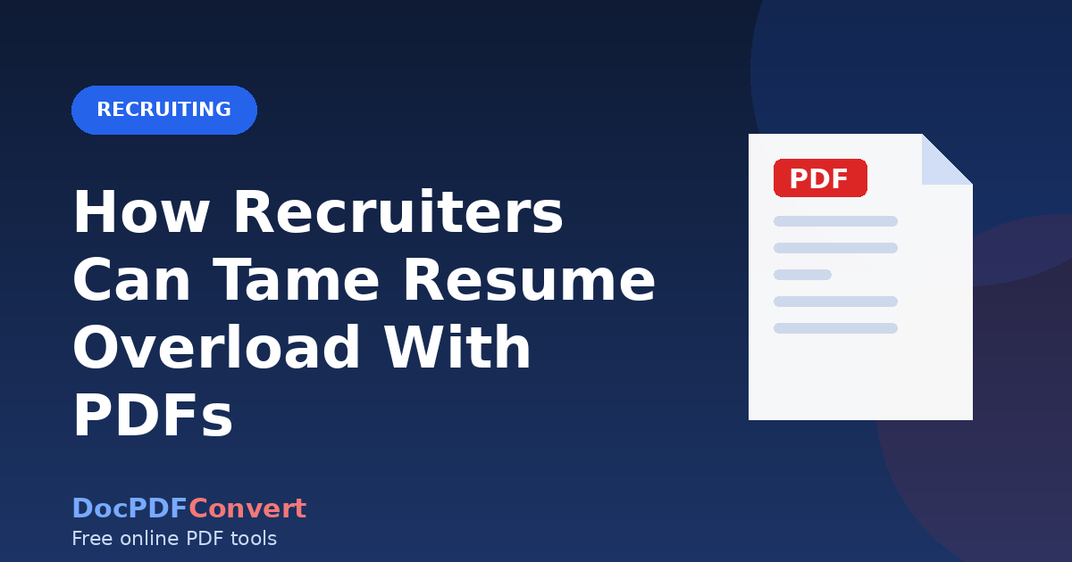How Recruiters Can Tame Resume Overload With PDFs