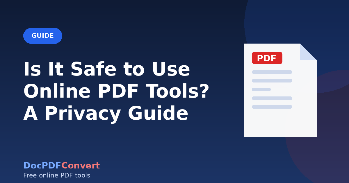 Is It Safe to Use Online PDF Tools? A Privacy Guide