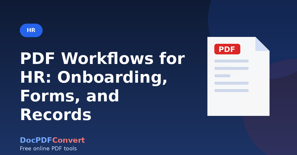 PDF Workflows for HR: Onboarding, Forms, and Records